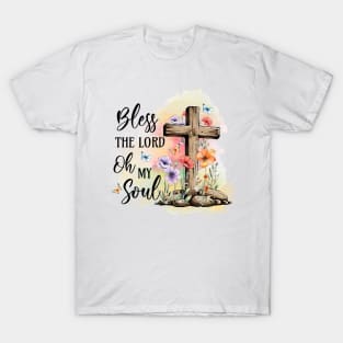 Bless The Lord Oh My Soul T-Shirt